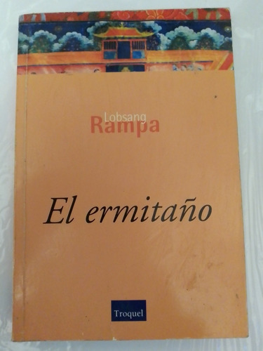El Ermitaño. Lobsang Rampa. Troquel Ediciones