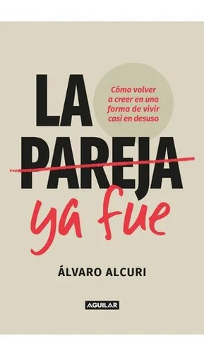 La Pareja Ya Fue - Álvaro Alcuri