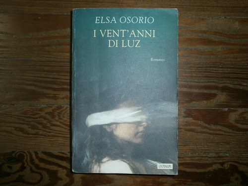 I Vent´anni Di Luz Elsa Osorio Ugo Guanda Editore Parma 200 (Usado)