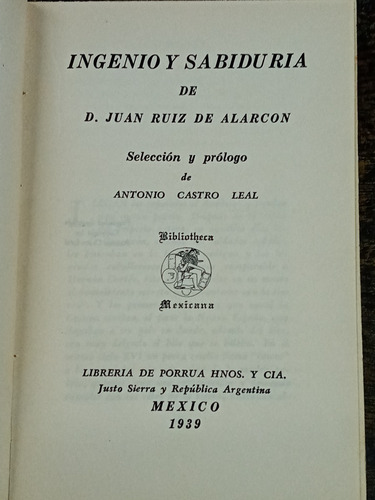 Imagen 2 de 4 de Ingenio Y Sabiduria * Juan Ruiz De Alarcon * Porrua 1939 *