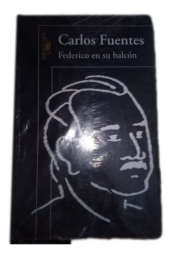 Federico En Su Balcon Carlos Fuentes F10