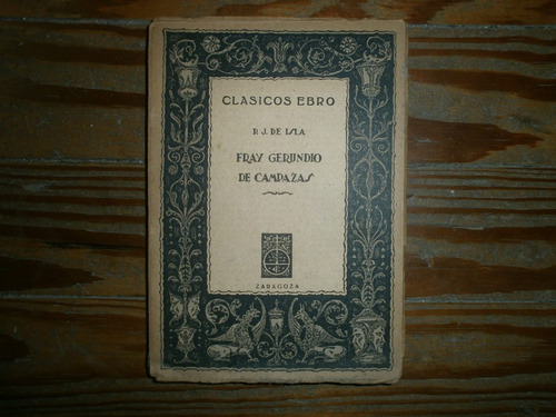 Fray Gerundio De Campazas P J De Isla Clasicos Ebro Zaragoza (Usado)