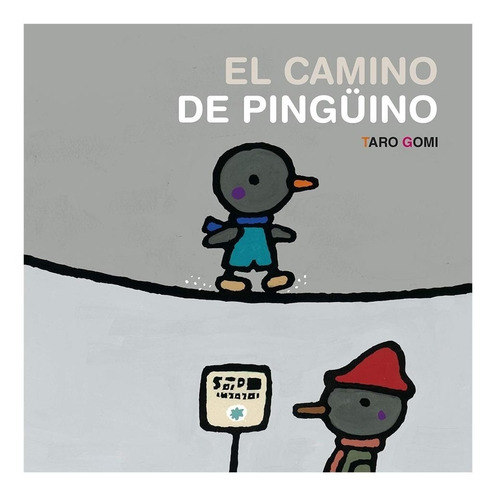Camino Del Pinguino, El - Taro Gomi
