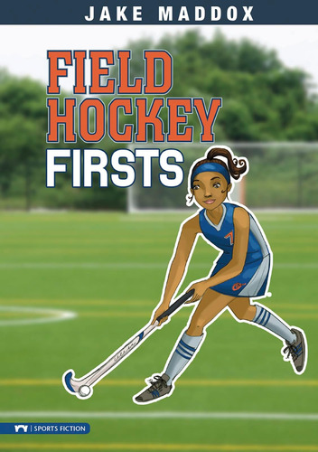 Libro: Field Hockey Firsts (jake Maddox Girl Sports