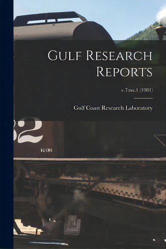 Gulf Research Reports; V.7: No.1 (1981), De Gulf Coast Research Laboratory (ocean. Editorial Hassell Street Pr, Tapa Blanda En Inglés