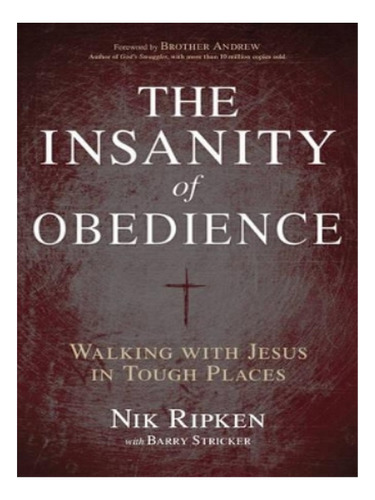 The Insanity Of Obedience - Nik Ripken. Eb15