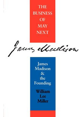 Libro Business Of May Next: James Madison And The Foundin...