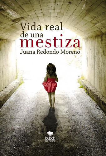 Libro Vida Real De Una Mestiza - Moreno Redondo, Juana