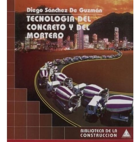 Libro Tecnologia Del Concreto Y Del Mortero - Tecnologia De