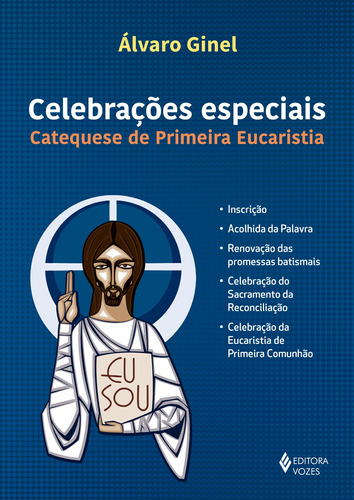 Celebrações especiais: Catequese de Primeira Eucaristia, de Ginel, Álvaro. Editora Vozes Ltda., capa mole em português, 2018