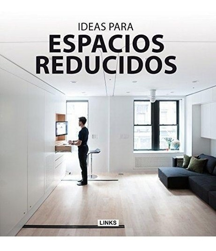 Libro - Ideas Para Espacios Reducidos