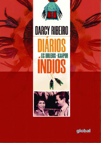 Diários Índios: Os Urubus-kaapor, De Ribeiro, Darcy. Série N/a, Vol. N/a. Global Editora, Capa Mole, Edição N/a Em Português, 2020