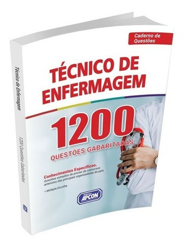 Livro - 1200 Questões - Técnico De Enfermagem: Livro - 1200 Questões - Técnico De Enfermagem, De A Apcon., Vol. 01. Editora Apcon, Capa Dura, Edição 1 Em Português, 2022