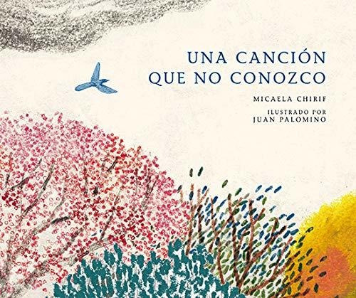 Una Canción Que No Conozco / Pd., De Chirif, Micaela. Editorial Fce (fondo De Cultura Economica) En Español