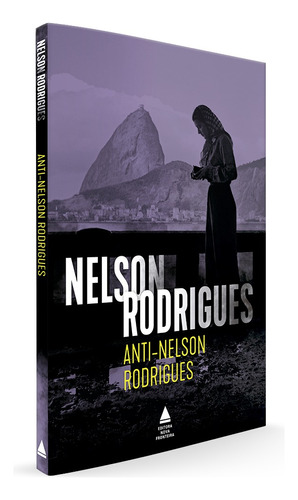 Anti-Nelson Rodrigues, de Rodrigues, Nelson. Editora Nova Fronteira Participações S/A, capa mole em português, 2021