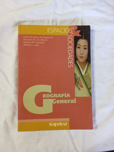 Geografía General - Espacios Y Sociedades Kapelusz Daguerre