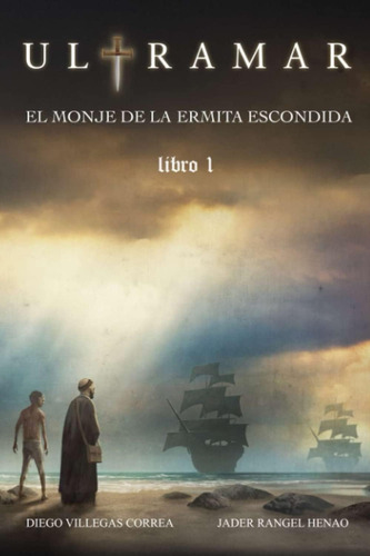 Libro: Ultramar, Libro 1: El Monje De La Ermita Escondida (s