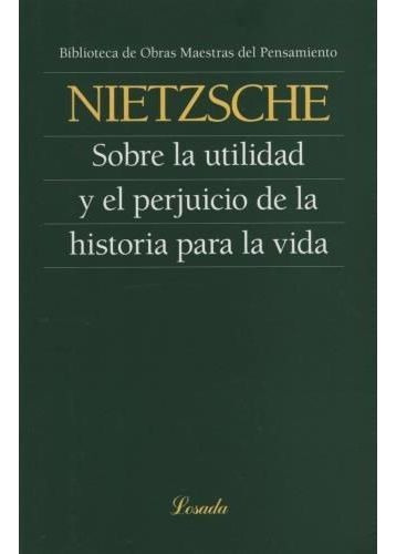 Sobre La Utilidad Y El Perjuicio De La Historia Para La Vida