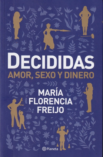 Decididas Amor Sexo Y Dinero Maria Florencia Freijo 