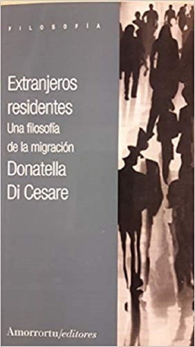 Extranjeros Residentes - Donatella Di Cesare -amorrortu