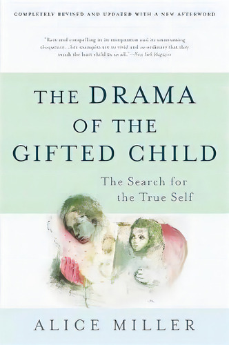 The Drama Of The Gifted Child : The Search For The True Self, Third Edition, De Alice Miller. Editorial Ingram Publisher Services Us, Tapa Blanda En Inglés