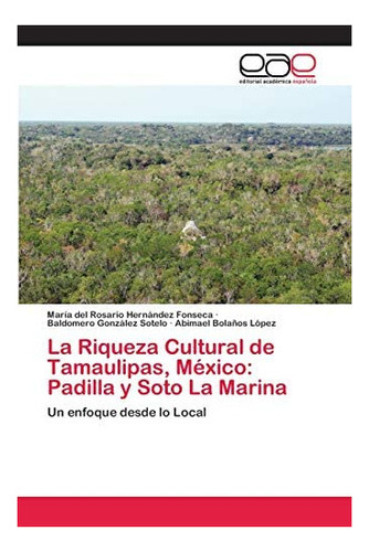 Libro: La Riqueza Cultural Tamaulipas, México: Padilla Y &..