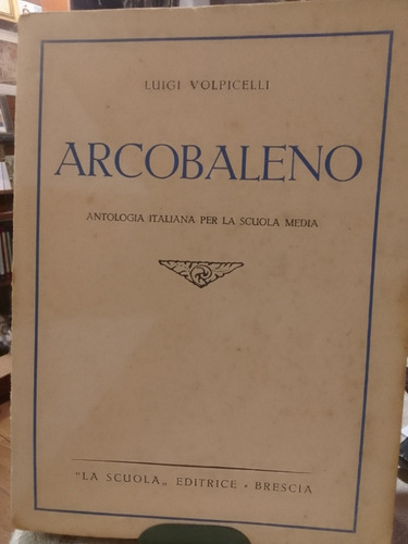 Arcobaleno Antología Italiana Per La Scuola Media Luigi Volp