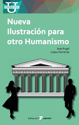 Nueva Ilustración Para Otro Humanismo  -  López Herrerías,