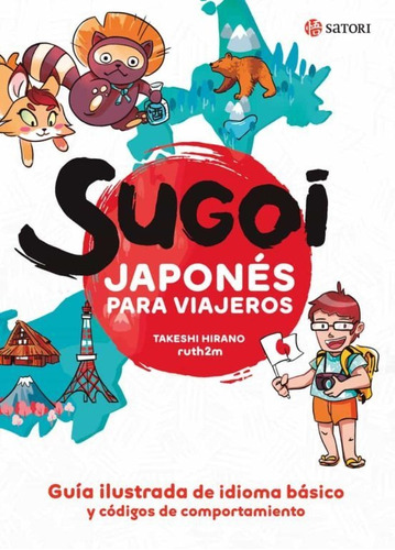 Sugoi - Japonés Para Viajeros, Takeshi Hirano, Satori