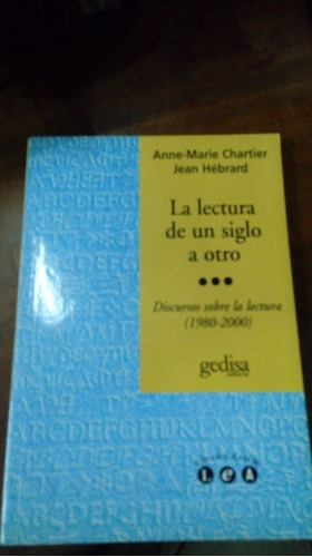 Libro  La Lectura De Un Siglo A Otro 