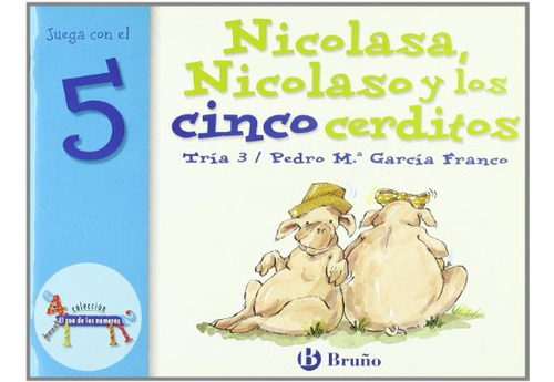 Nicolasa Nicolaso Y Los Cinco Cerditos: Juega Con El 5 -cast