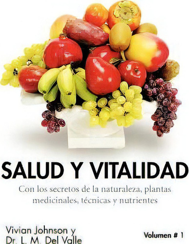 Salud Y Vitalidad, De Vivian Johnson Y Dr L M Del Valle. Editorial Palibrio, Tapa Blanda En Español