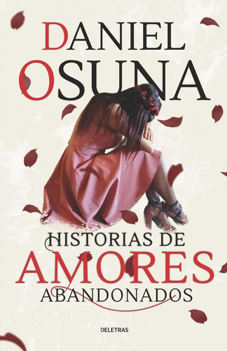Libro:  Historias De Amores Abandonados (spanish Edition)