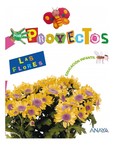 Libro Proyecto 3.las Flores (4 Años) /infantil - 