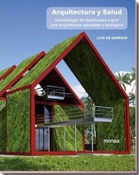 Libro: Arquitectura Y Salud - Arquitectura Ecológica - Monsa