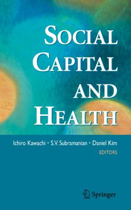 Libro Social Capital And Health - Ichiro Kawachi