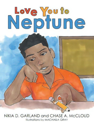 Love You To Neptune, De Garland, Nikia D.. Editorial Archway Pub, Tapa Blanda En Inglés