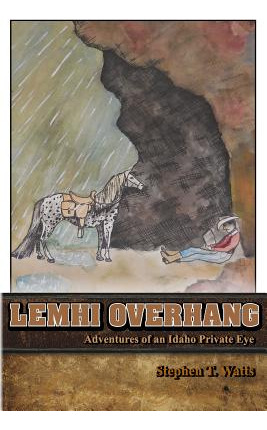 Libro Lemhi Overhang: Adventures Of An Idaho Private Eye ...