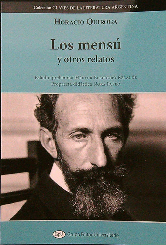 Los Mensu Y Otros Relatos - Horacio Quiroga, de Quiroga, Horacio. Editorial Grupo Editor Universitario, tapa blanda en español