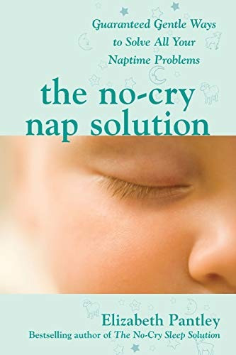 The Nocry Nap Solution Guaranteed Gentle Ways To Solve All Y