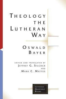 Theology The Lutheran Way - Oswald Bayer