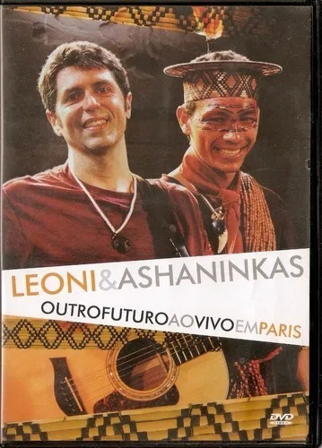 Dvd Leoni & Ashaninkas - Outro Futuro Ao Vivo Em Paris