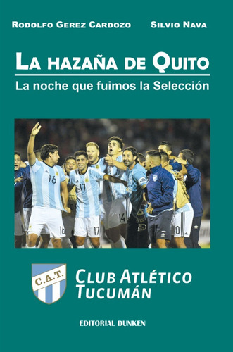 Imagen 1 de 1 de Libro La Hazaña De Quito, La Noche Que Fuimos La Selección.