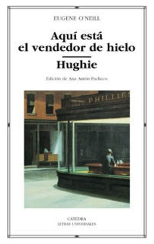 Aqui Esta El Vendedor De Hielo / Hughie, De O Neill Eugene. Editorial Cátedra En Español