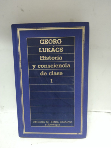 Historia Y Consciencia De Clase Vol 1