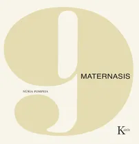 Comprar Maternasis, de Pompeia, Núria. Editorial Editorial Kairos, tapa dura en español, 2022