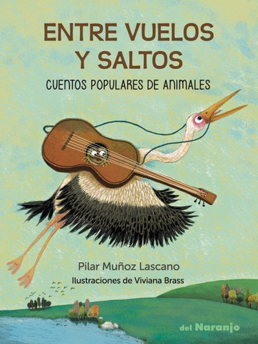 Entre Vuelos Y Saltos, De Pilar Muñoz Lascano. Editorial Del Naranjo, Tapa Blanda En Español, 2023