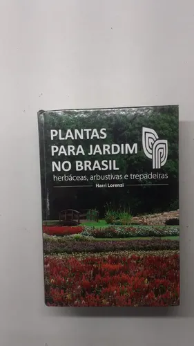 Livro Plantas Para Jardim No Brasil Herbáceas Arbustivas E