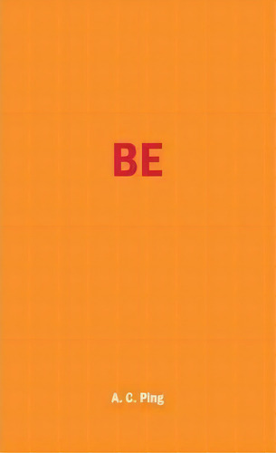 Be, De A. C. Ping. Editorial Marlowe Co, Tapa Blanda En Inglés
