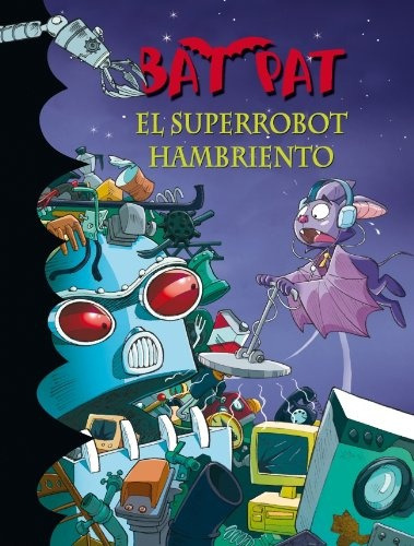 Bat Pat 16. El Superrobot Hambriento - Roberto Pavanello